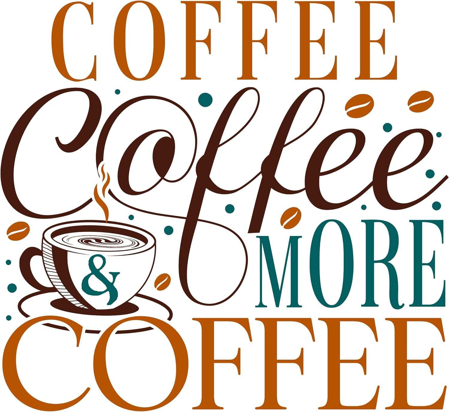 Inspirational Quote "Coffee Coffee More Coffee & Beautiful Gift" Motivational Sticker Vinyl Decal Motivation Stickers- 5" Vinyl Sticker Waterproof
