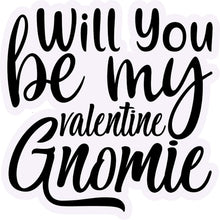 Inspirational Quote Will You Be My Valentine Gnomie Motivational Sticker Vinyl Decal Motivation Stickers- 5