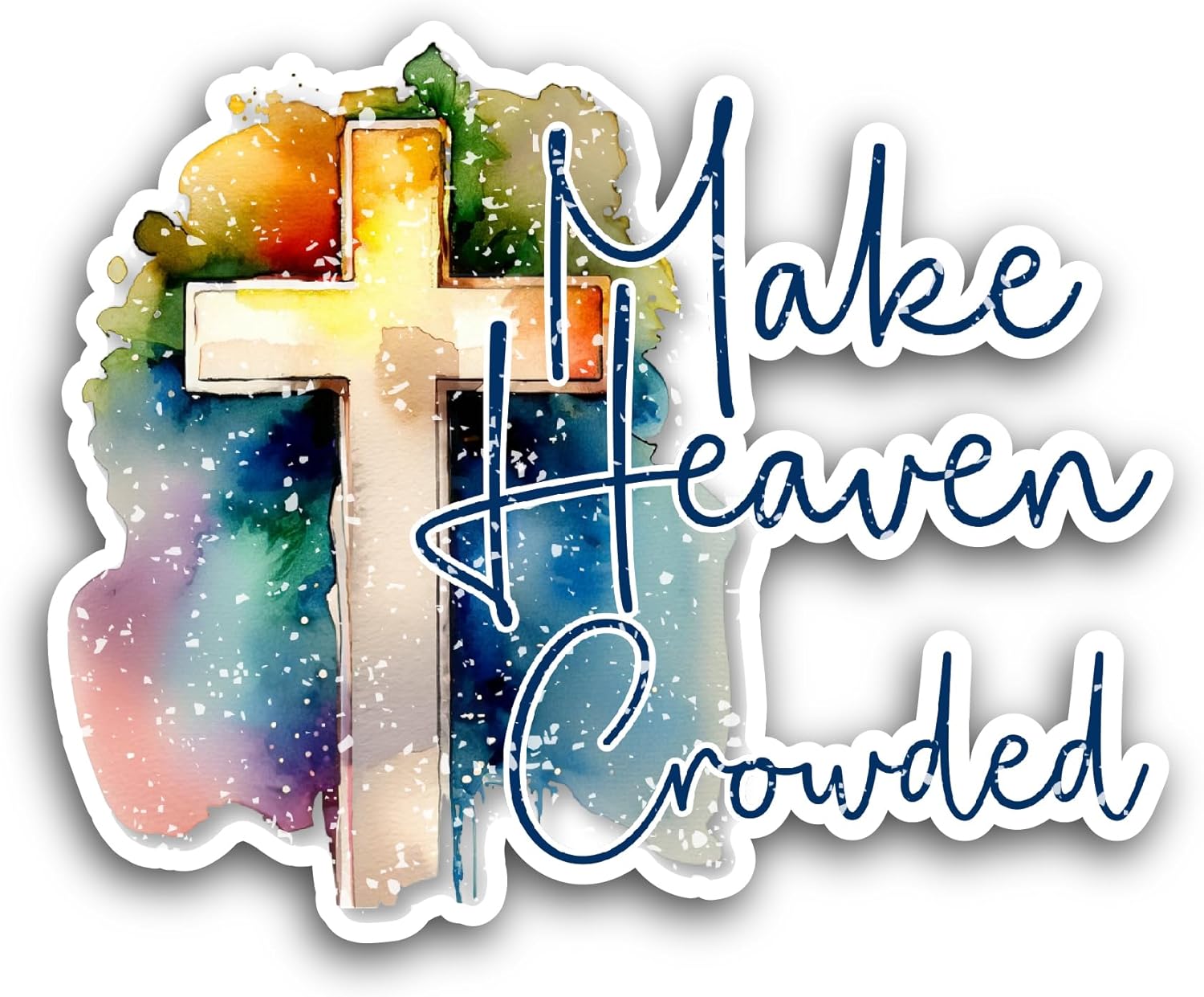 2 (Pieces) 3" and 5" Make Heaven Crowded Text with Cross Sticker, Waterproof Vinyl Decals for Many Purpose Like Cars, Trucks, Laptops, Phones, Windows and More