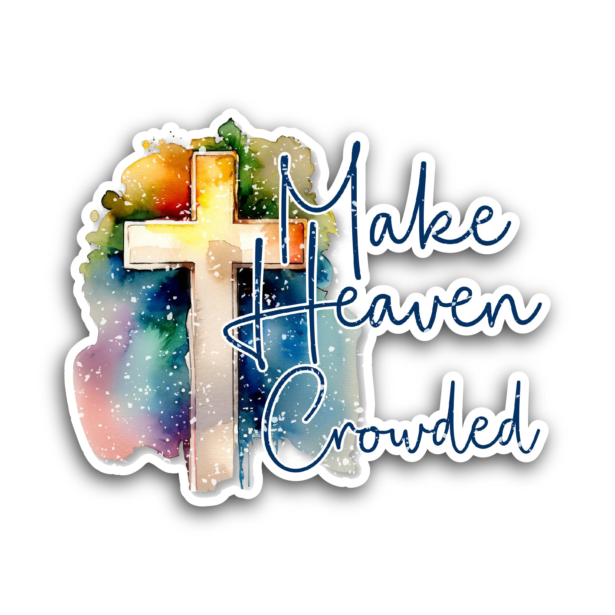 2 (Pieces) 3" and 5" Make Heaven Crowded Text with Cross Sticker, Waterproof Vinyl Decals for Many P