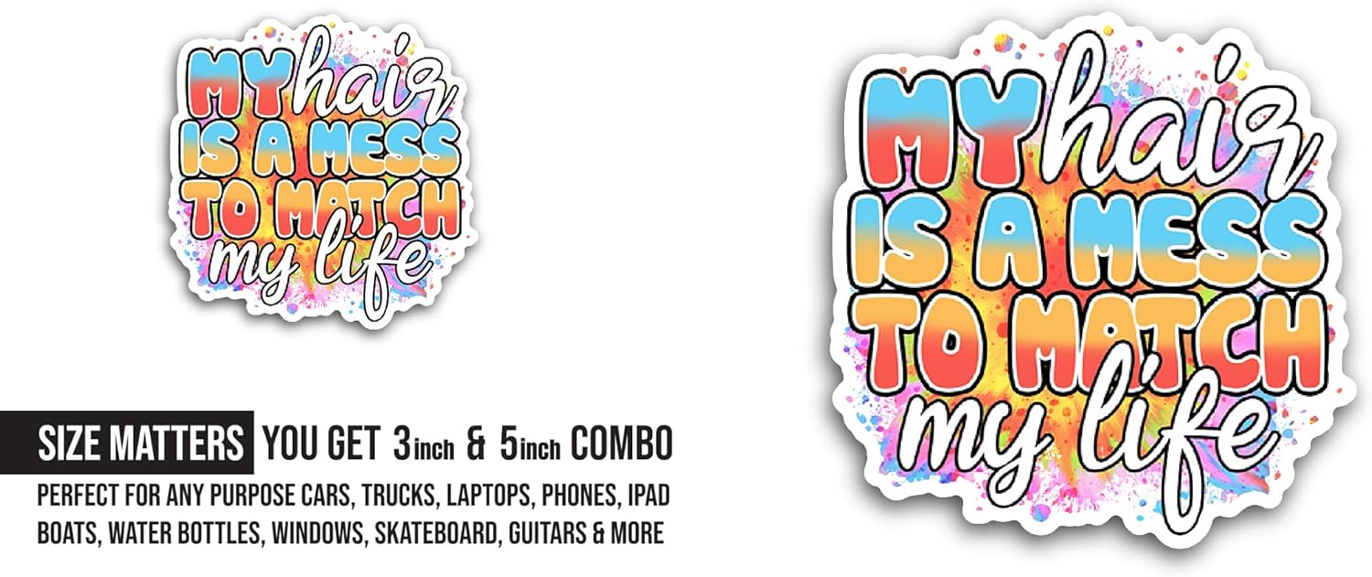 2 (Pieces) 3" and 5" My Hair is A Mess Sticker, Waterproof Vinyl Decals for Many Purpose Like Cars, Trucks, Laptops, Phones, Windows and More