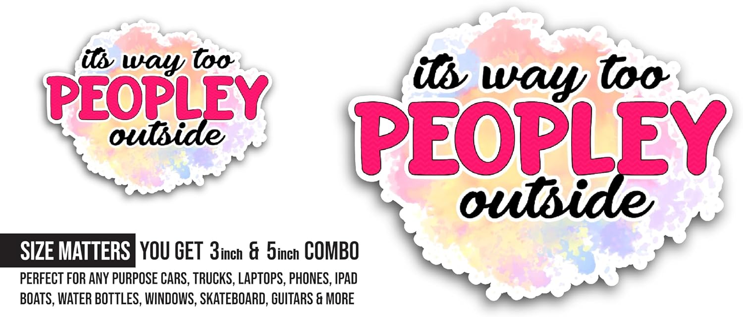 2 (Pieces) 3" and 5" Its Way Too Peopley Sticker, Waterproof Vinyl Decals for Many Purpose Like Cars, Trucks, Laptops, Phones, Windows and More