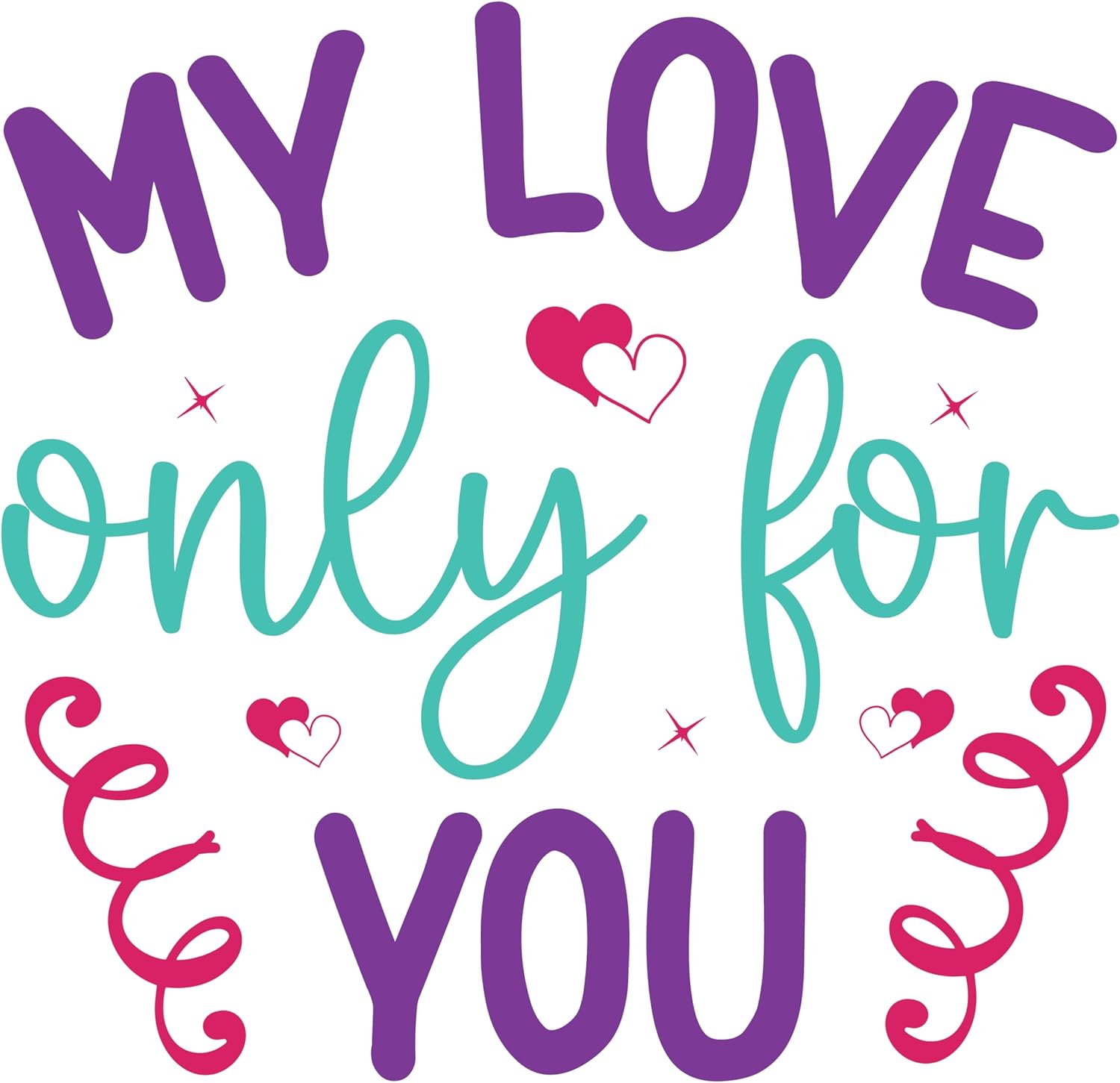 Inspirational Quote My Love Only for You My Love Sticker Motivational Sticker Vinyl Decal Motivation Stickers- 5" Vinyl Sticker Waterproof
