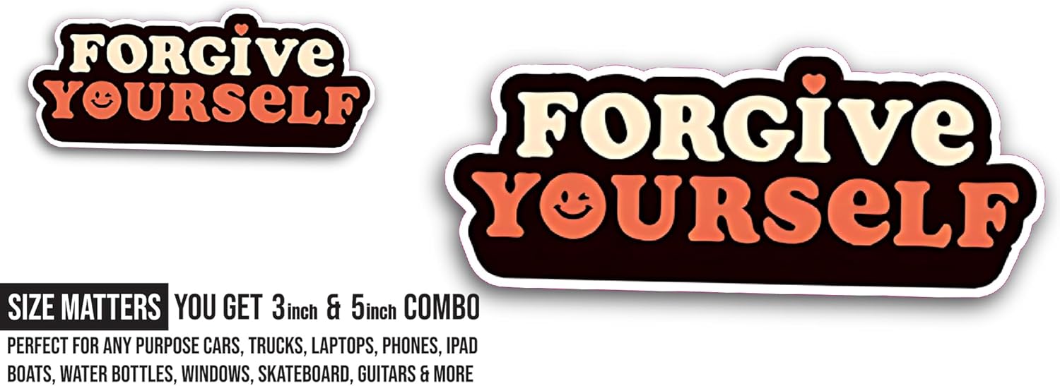 2 (Pieces) 3" and 5" Forgive Yourself Sticker, Waterproof Vinyl Decals for Many Purpose Like Cars, Trucks, Laptops, Phones, Windows and More