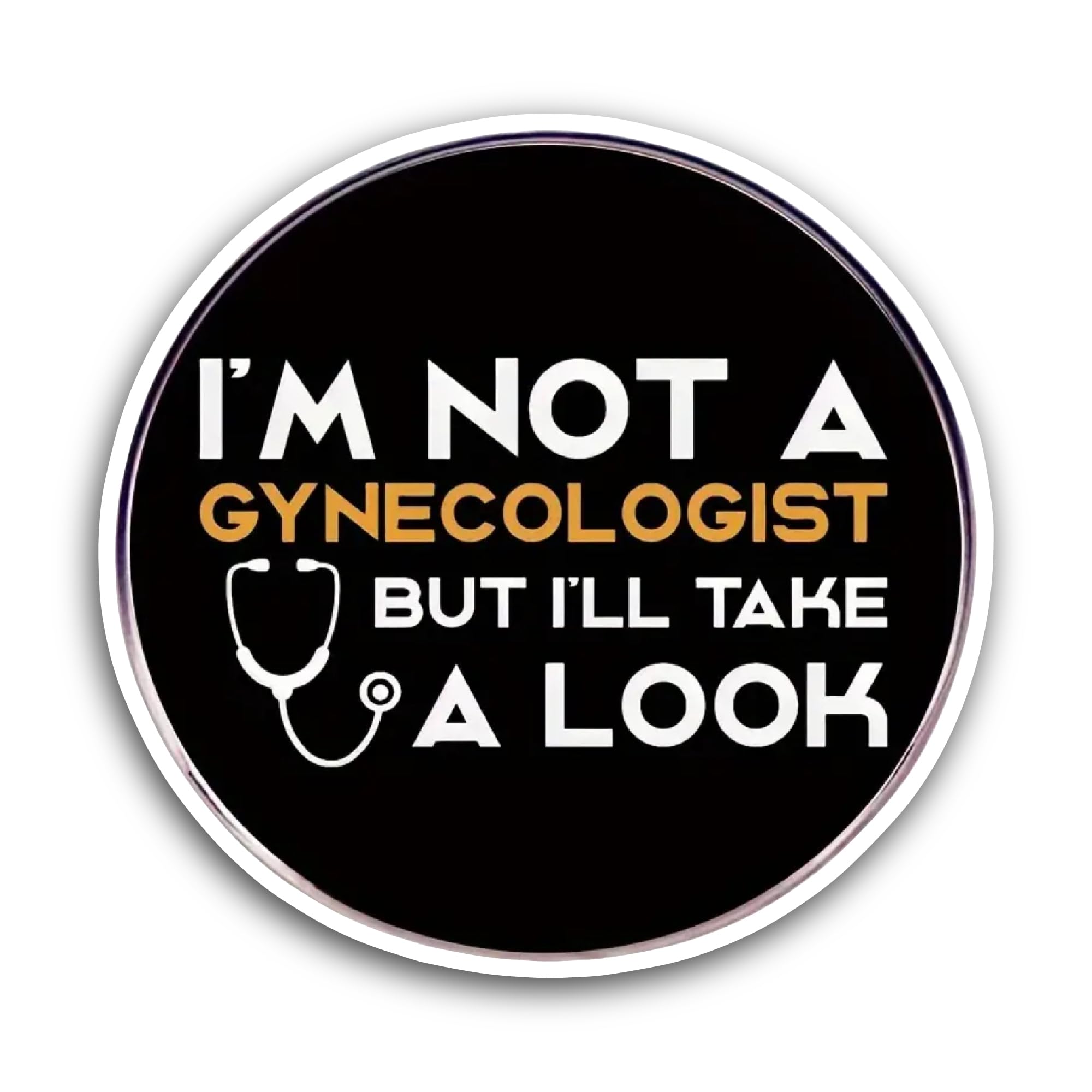2 (Pieces) 3" and 5" I’m Not A Gynecologist But I’ll Take A Look Sticker, Waterproof Vinyl Decals fo