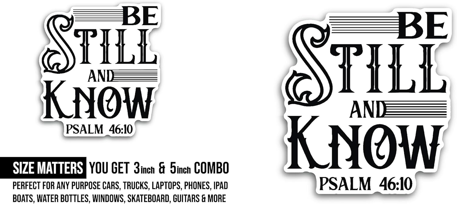 2 (Pieces) 3" and 5" Be Still Sticker, Waterproof Vinyl Decals for Many Purpose Like Cars, Trucks, Laptops, Phones, Windows and More