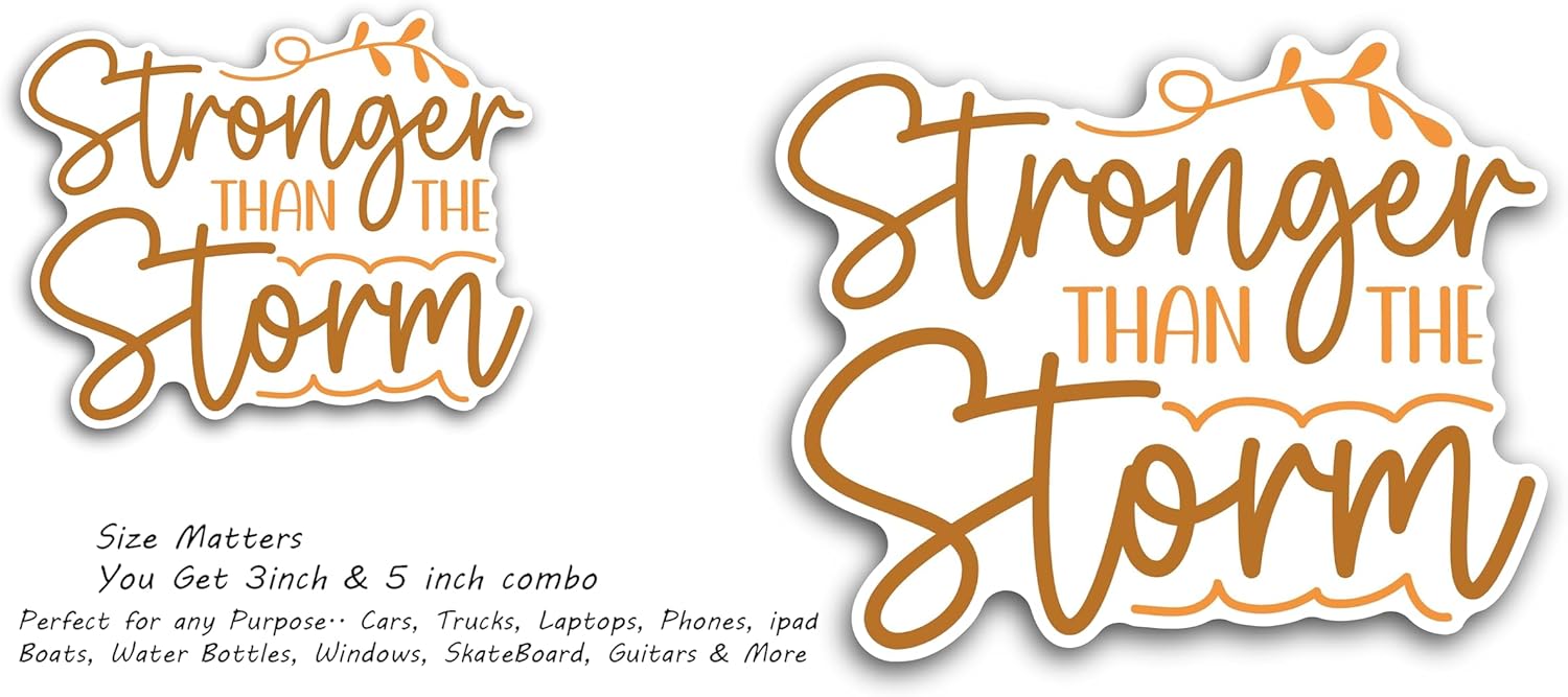 2 (Pieces) 3" and 5" Stronger Than The Storm Decal Sticker, Waterproof Vinyl Decals for Many Purpose Like Cars, Trucks, Laptops, Phones, Windows and More