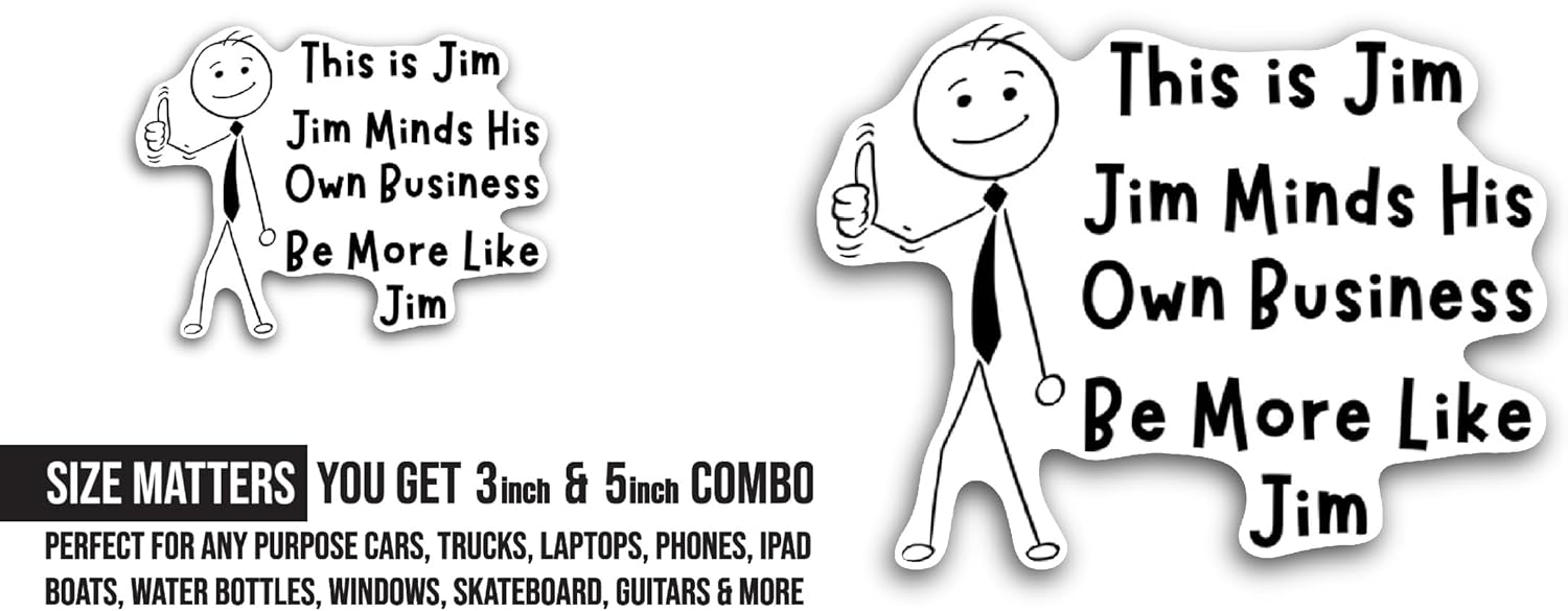 2 (Pieces) 3" and 5" This is Jim Sticker, Waterproof Vinyl Decals for Many Purpose Like Cars, Trucks, Laptops, Phones, Windows and More