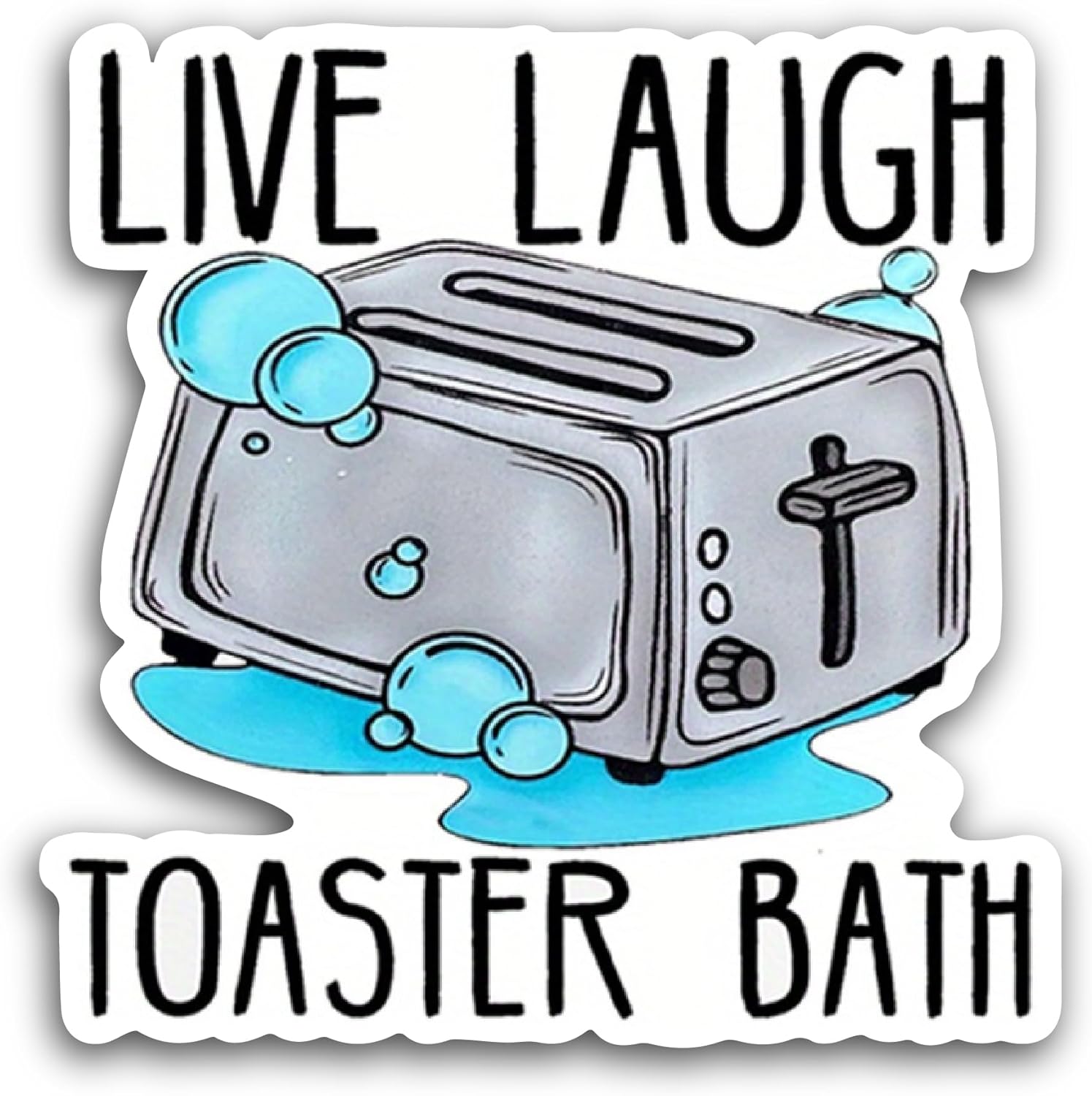 2 (Pieces) 3" and 5" Live Laugh Toaster Bath Sticker, Waterproof Vinyl Decals for Many Purpose Like Cars, Trucks, Laptops, Phones, Windows and More