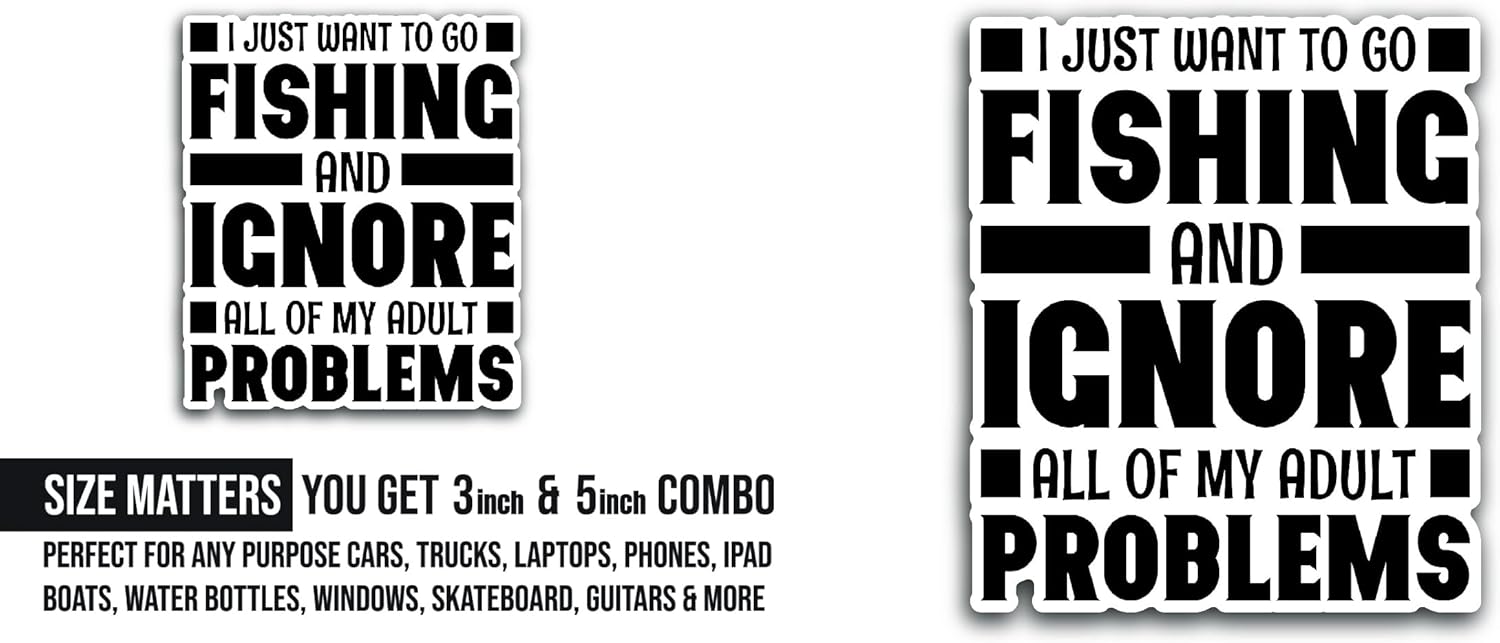 2 (Pieces) 3" and 5" I Just Want to Go Fishing Sticker, Waterproof Vinyl Decals for Many Purpose Like Cars, Trucks, Laptops, Phones, Windows and More
