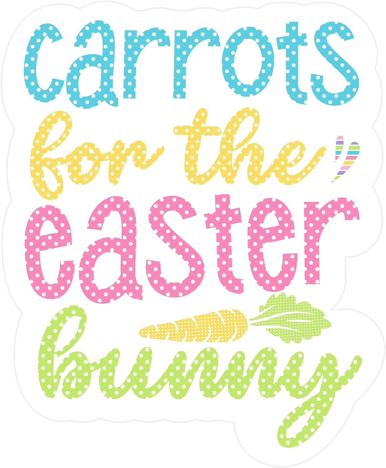 Inspirational Quote "Carrots for The Easter Bunny" Motivational Sticker Vinyl Decal Motivation Stickers- 5" Vinyl Sticker Waterproof