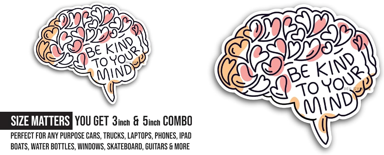 2 (Pieces) 3" and 5" Be Kind to Your Mind Sticker, Waterproof Vinyl Decals for Many Purpose Like Cars, Trucks, Laptops, Phones, Windows and More