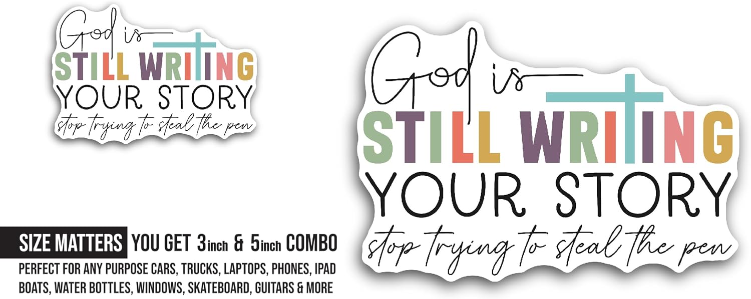 2 (Pieces) 3" and 5" God is Still Writing Your Story Sticker, Waterproof Vinyl Decals for Many Purpose Like Cars, Trucks, Laptops, Phones, Windows and More
