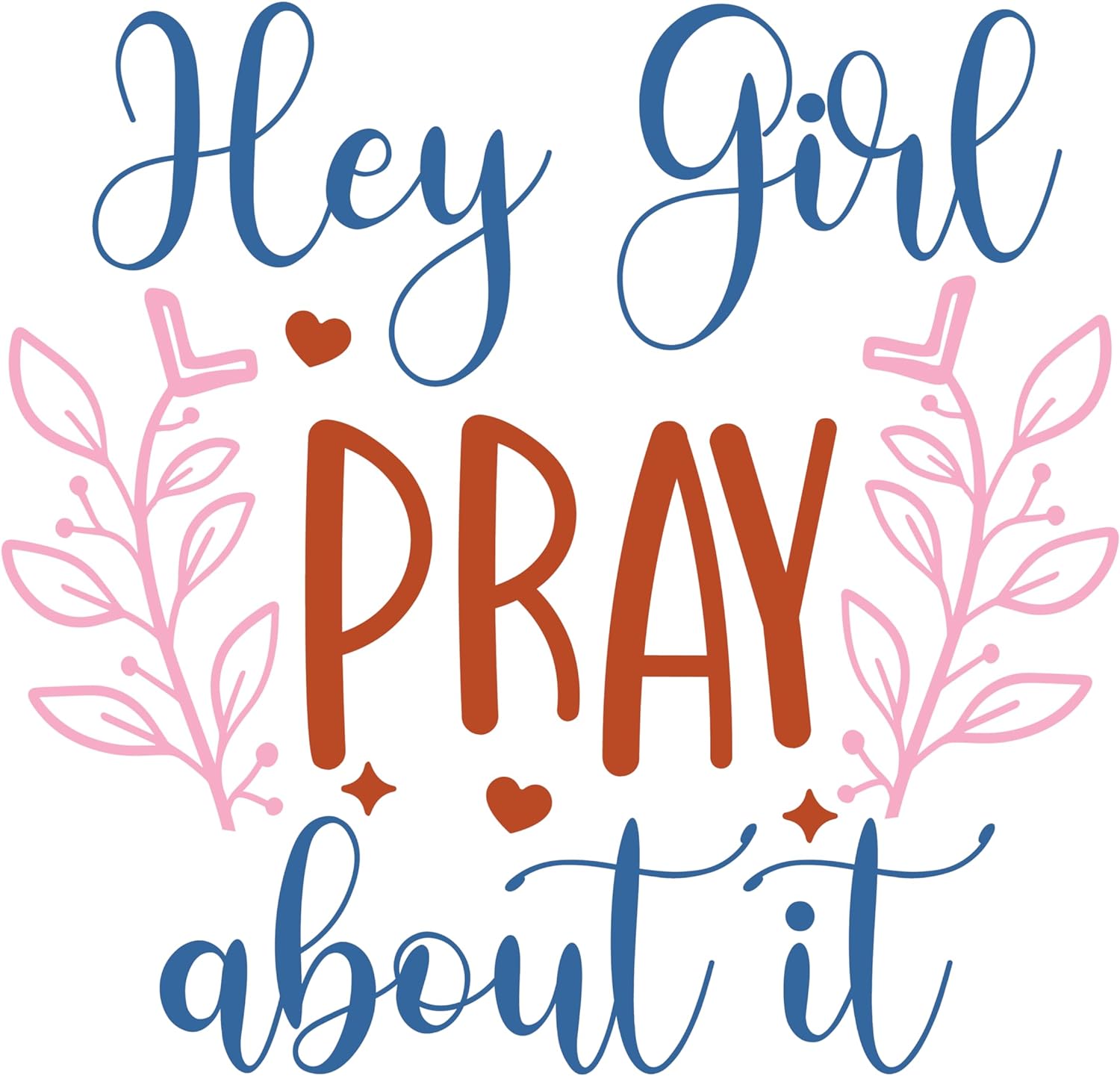 Inspirational Quote "Hey Girl Pray About It, Sticker" Motivational Sticker Vinyl Decal Motivation Stickers- 5" Vinyl Sticker Waterproof