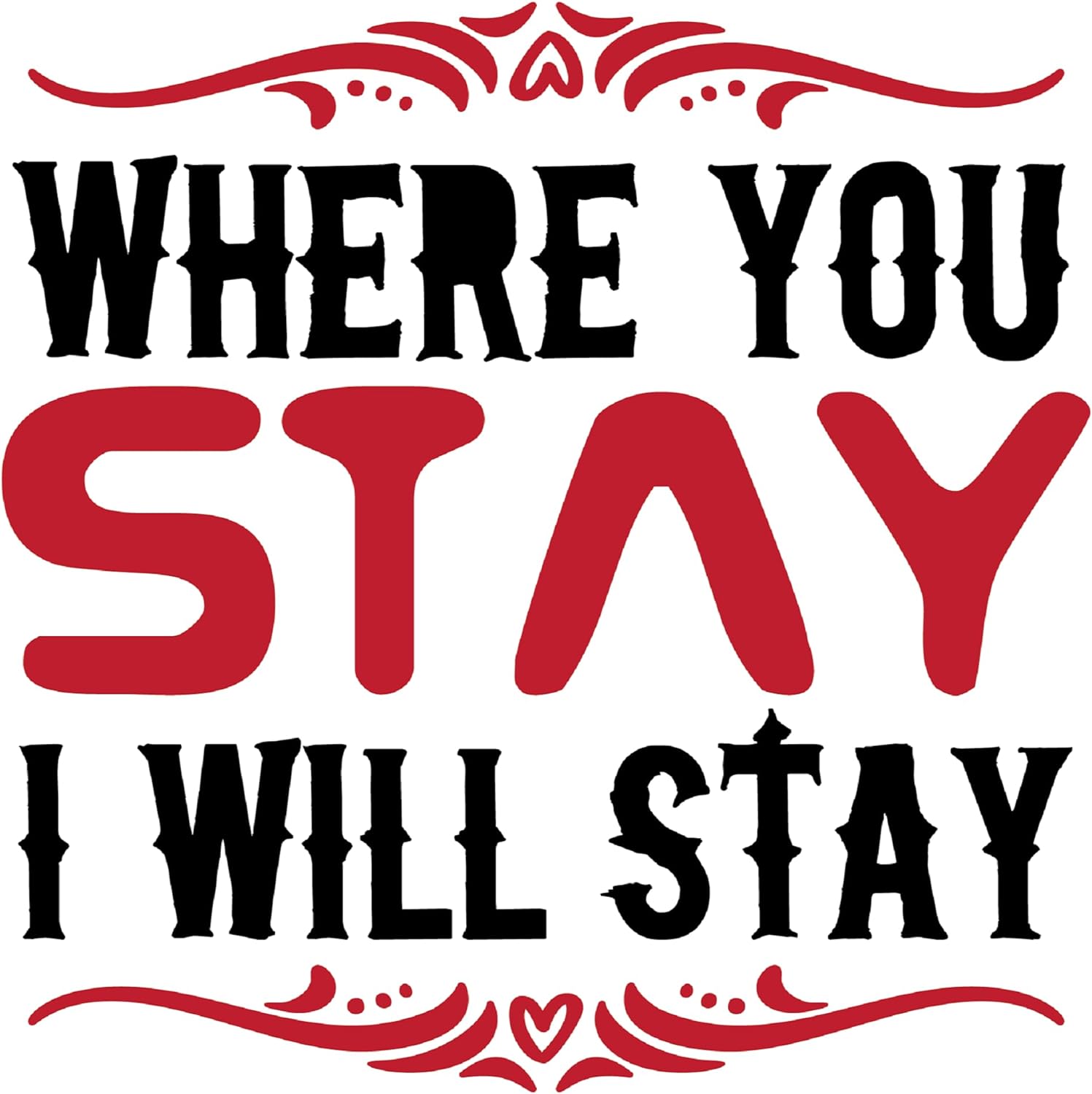 Inspirational Quote Where You Stay I Will Stay Motivational Sticker Vinyl Decal Motivation Stickers- 5" Vinyl Sticker Waterproof