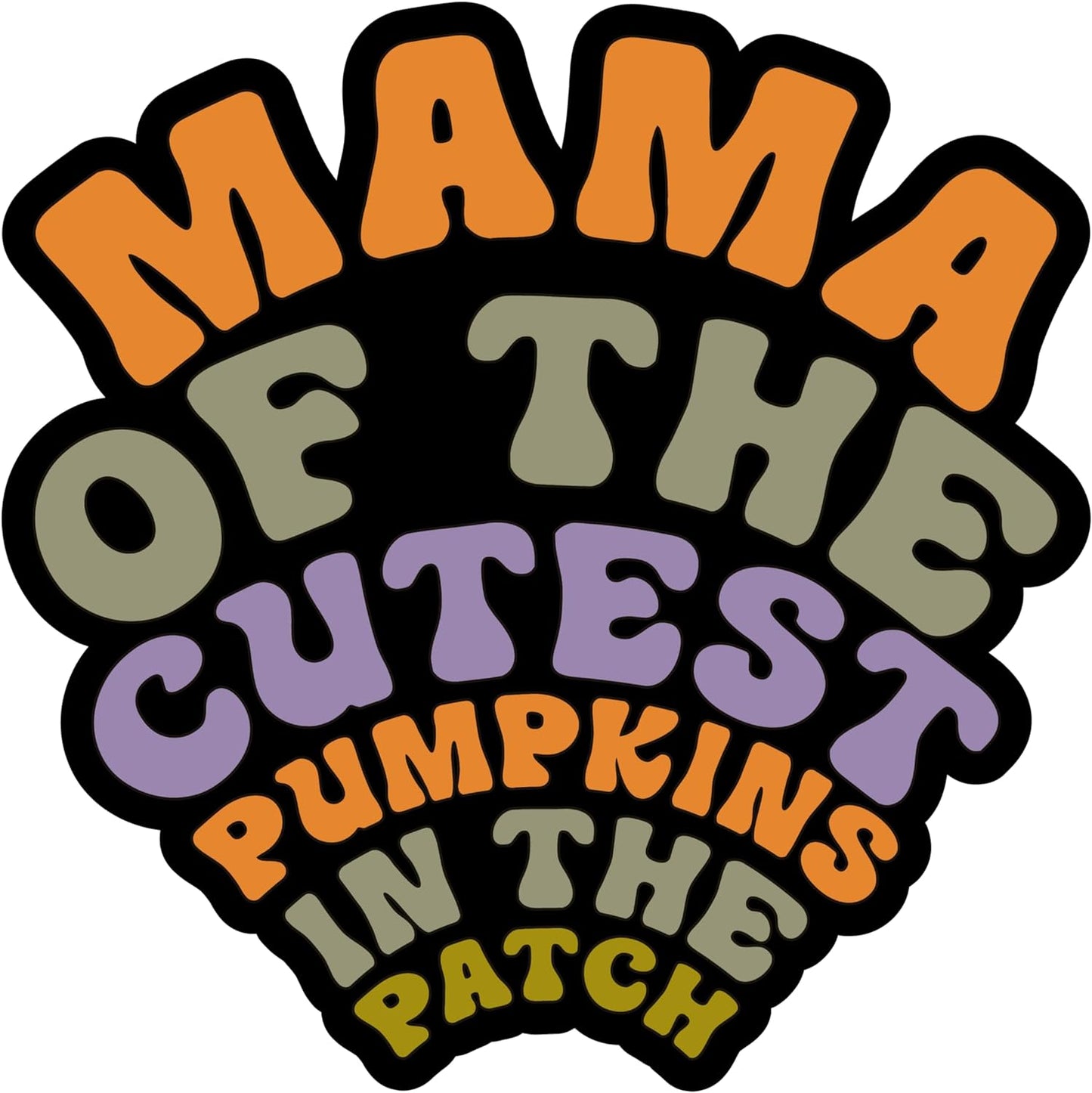 Inspirational Quote Mama in The Cutest Pumpkins in The Path Motivational Sticker Vinyl Decal Motivation Stickers- 5" Vinyl Sticker Waterproof