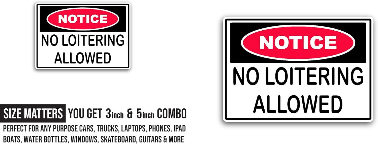 2 (Pieces) 3" and 5" Notice No Loitering Sticker, Waterproof Vinyl Decals for Many Purpose Like Cars, Trucks, Laptops, Phones, Windows and More