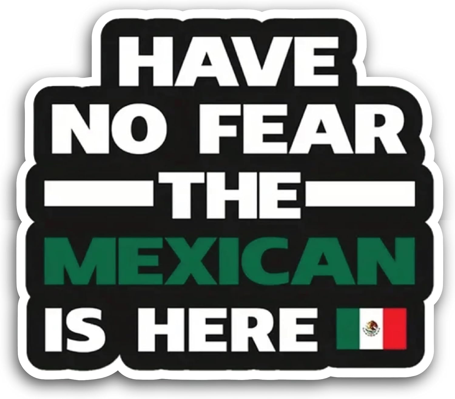 2 (Pieces) 3" and 5" Have No Fear The Mexican is Here Sticker, Waterproof Vinyl Decals for Many Purpose Like Cars, Trucks, Laptops, Phones, Windows and More