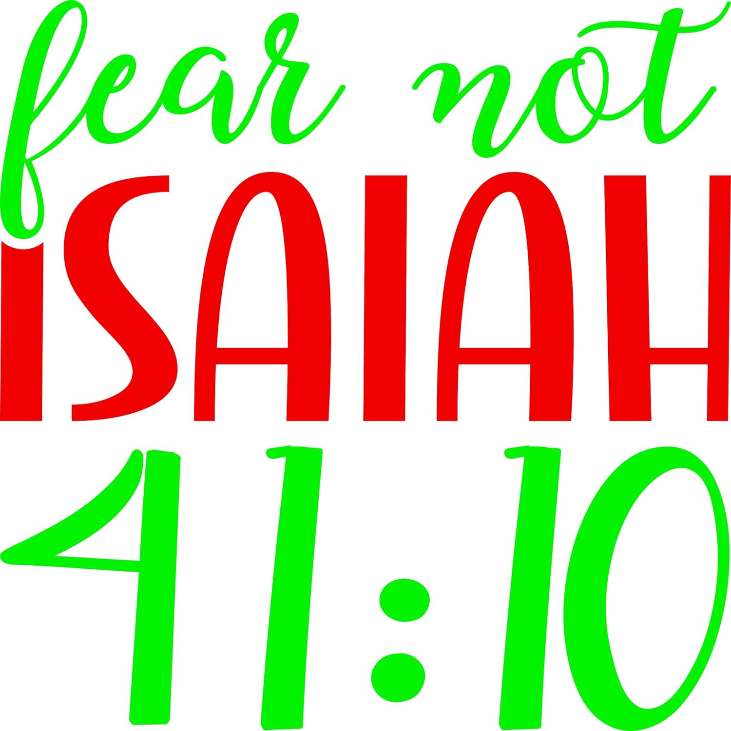 Inspirational Quote "Fear Not Isaiah 41:10" Motivational Sticker Vinyl Decal Motivation Stickers- 5" Vinyl Sticker Waterproof