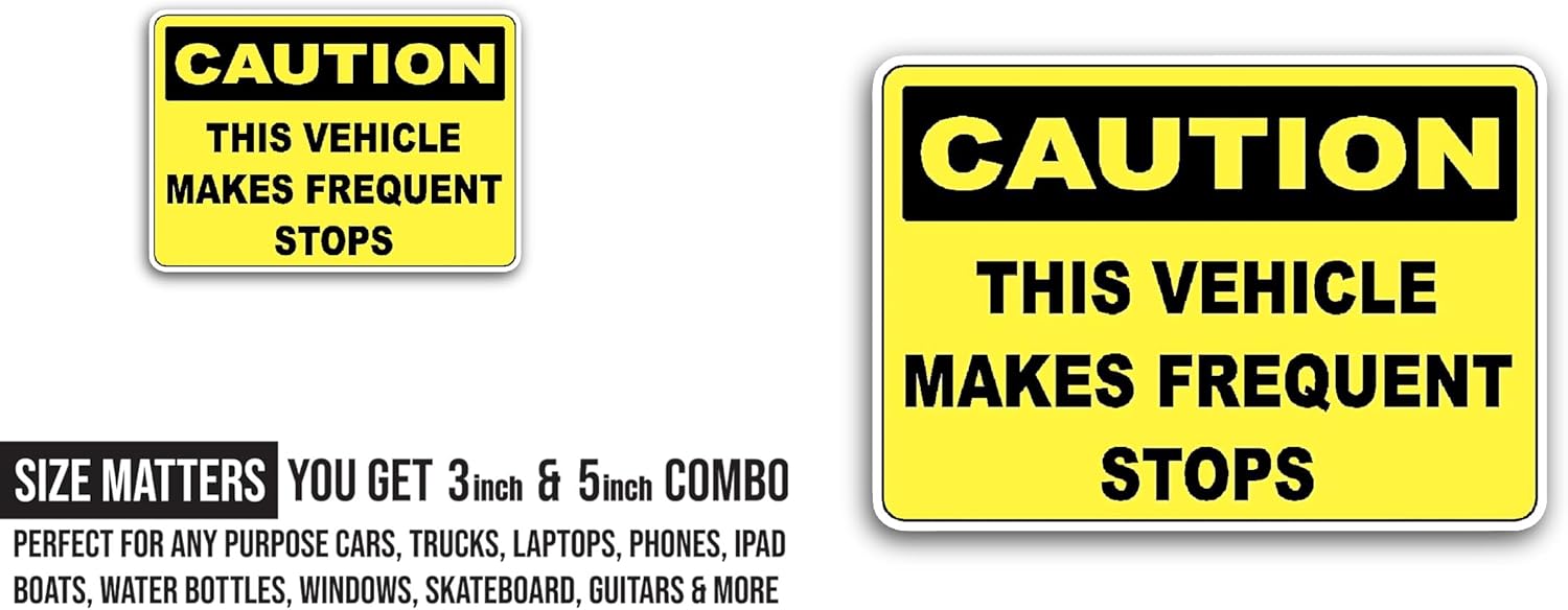 2 (Pieces) 3" and 5" This Vehicle Makes Frequent Stops Sticker, Waterproof Vinyl Decals for Many Purpose Like Cars, Trucks, Laptops, Phones, Windows and More