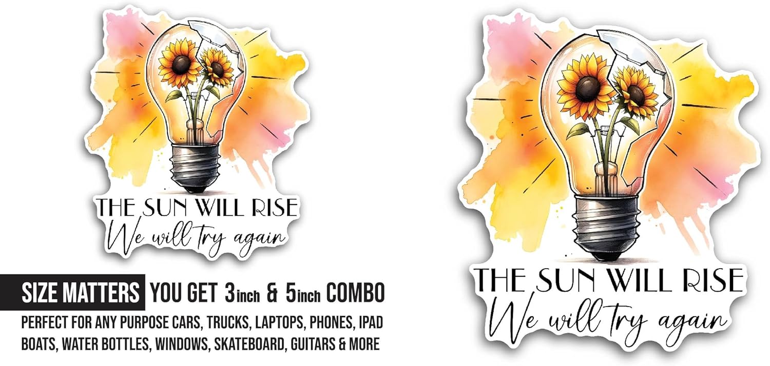 2 (Pieces) 3" and 5" The Sun Will Rise Sticker, Waterproof Vinyl Decals for Many Purpose Like Cars, Trucks, Laptops, Phones, Windows and More