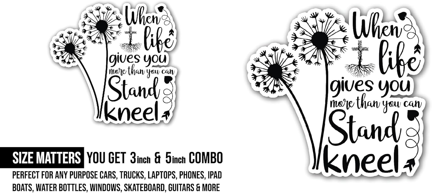 2 (Pieces) 3" and 5" When Life Gives You More Than You Can Stand Kneel Sticker, Waterproof Vinyl Decals for Many Purpose Like Cars, Trucks, Laptops, Phones, Windows and More