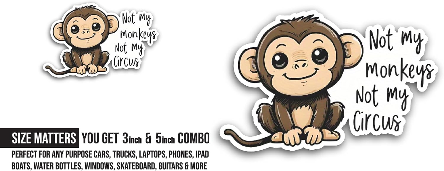 2 (Pieces) 3" and 5" Not My Monkeys Sticker, Waterproof Vinyl Decals for Many Purpose Like Cars, Trucks, Laptops, Phones, Windows and More