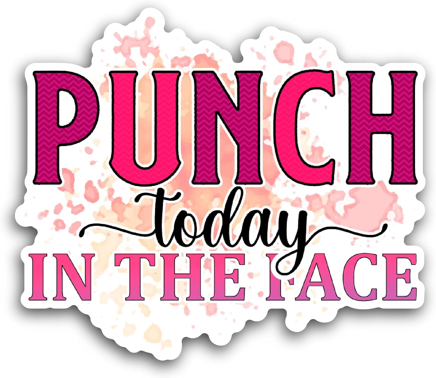 2 (Pieces) 3" and 5" Punch Today in The Face Sticker, Waterproof Vinyl Decals for Many Purpose Like Cars, Trucks, Laptops, Phones, Windows and More