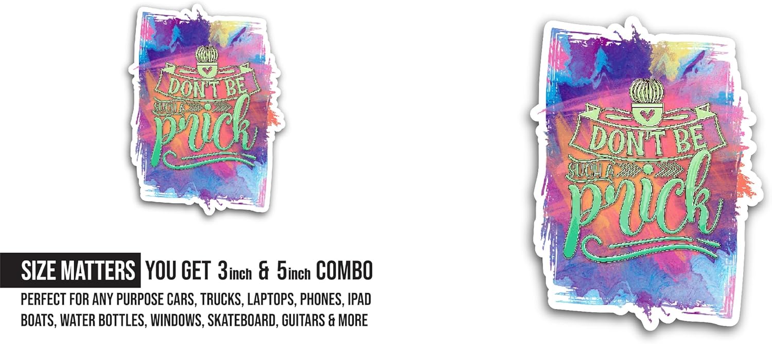 2 (Pieces) 3" and 5" Don't Be A Prick Sticker, Waterproof Vinyl Decals for Many Purpose Like Cars, Trucks, Laptops, Phones, Windows and More