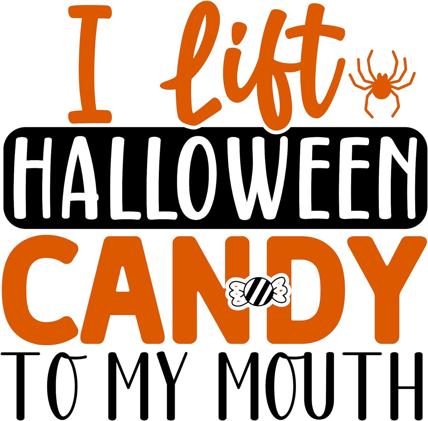 Inspirational Quote I Lift Halloween Candy to My Mouth Motivational Sticker Vinyl Decal Motivation Stickers- 5" Vinyl Sticker Waterproof