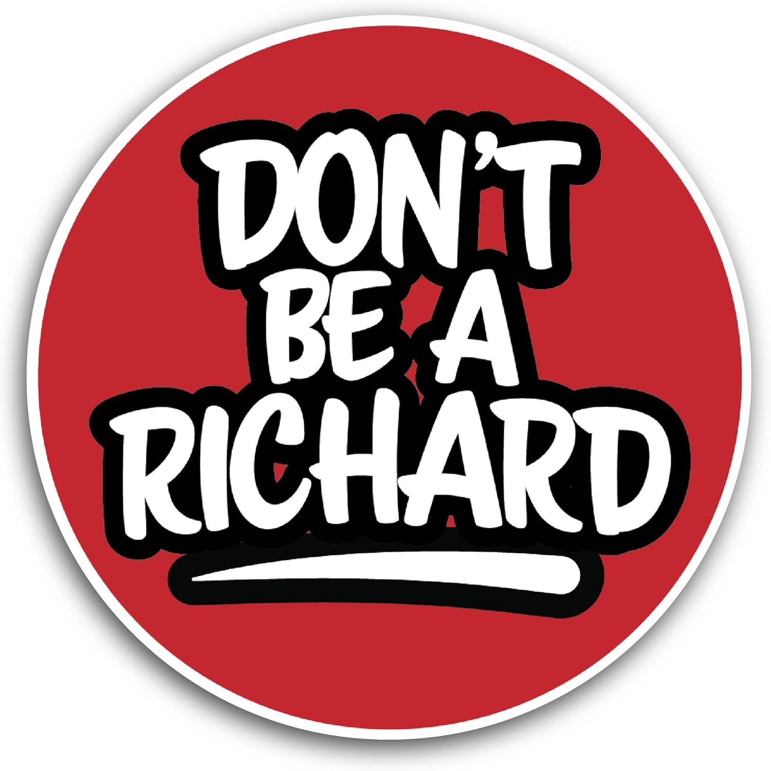 2 (Pieces) 3" and 5" Dont Be A Richard Sticker, Waterproof Vinyl Decals for Many Purpose Like Cars, Trucks, Laptops, Phones, Windows and More