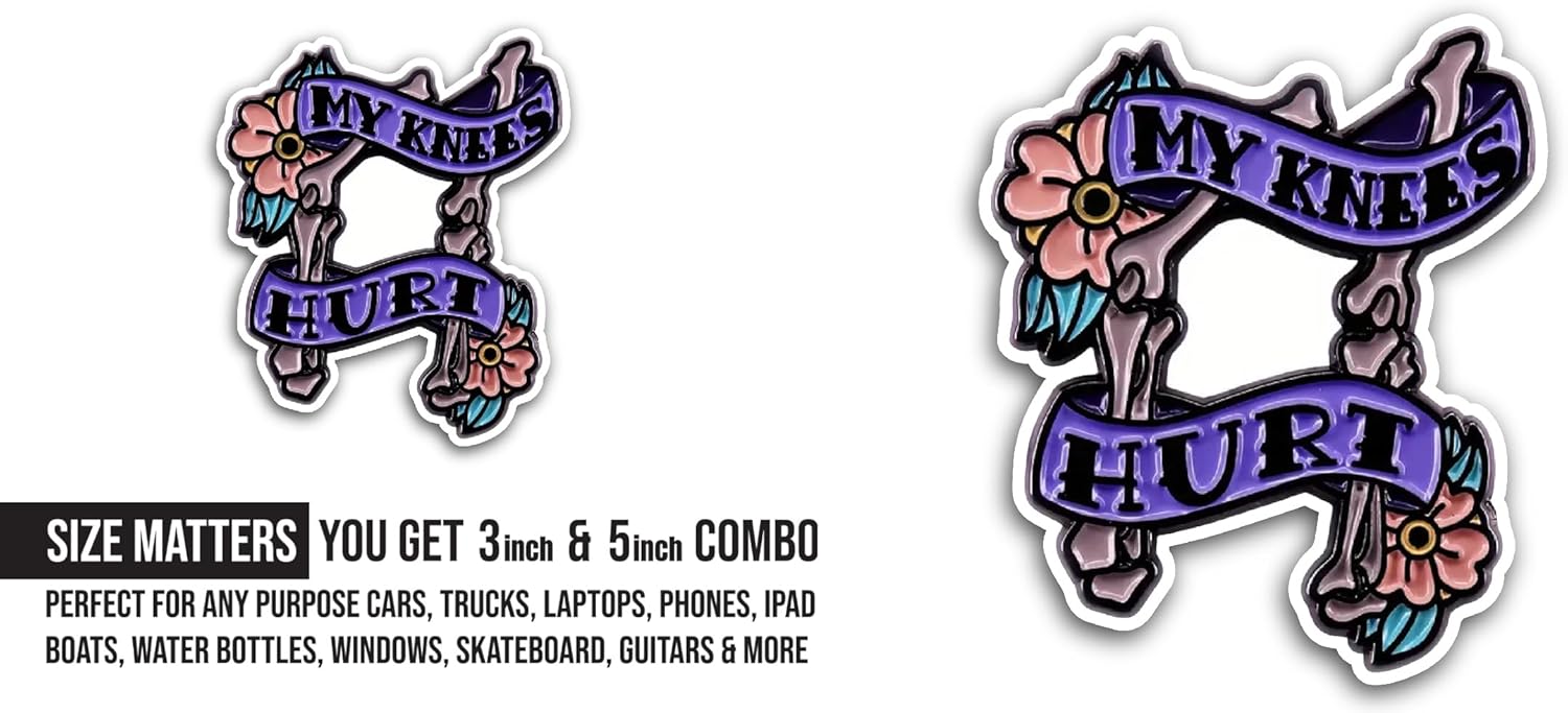 2 (Pieces) 3" and 5" My Knees Hurt Sticker, Waterproof Vinyl Decals for Many Purpose Like Cars, Trucks, Laptops, Phones, Windows and More