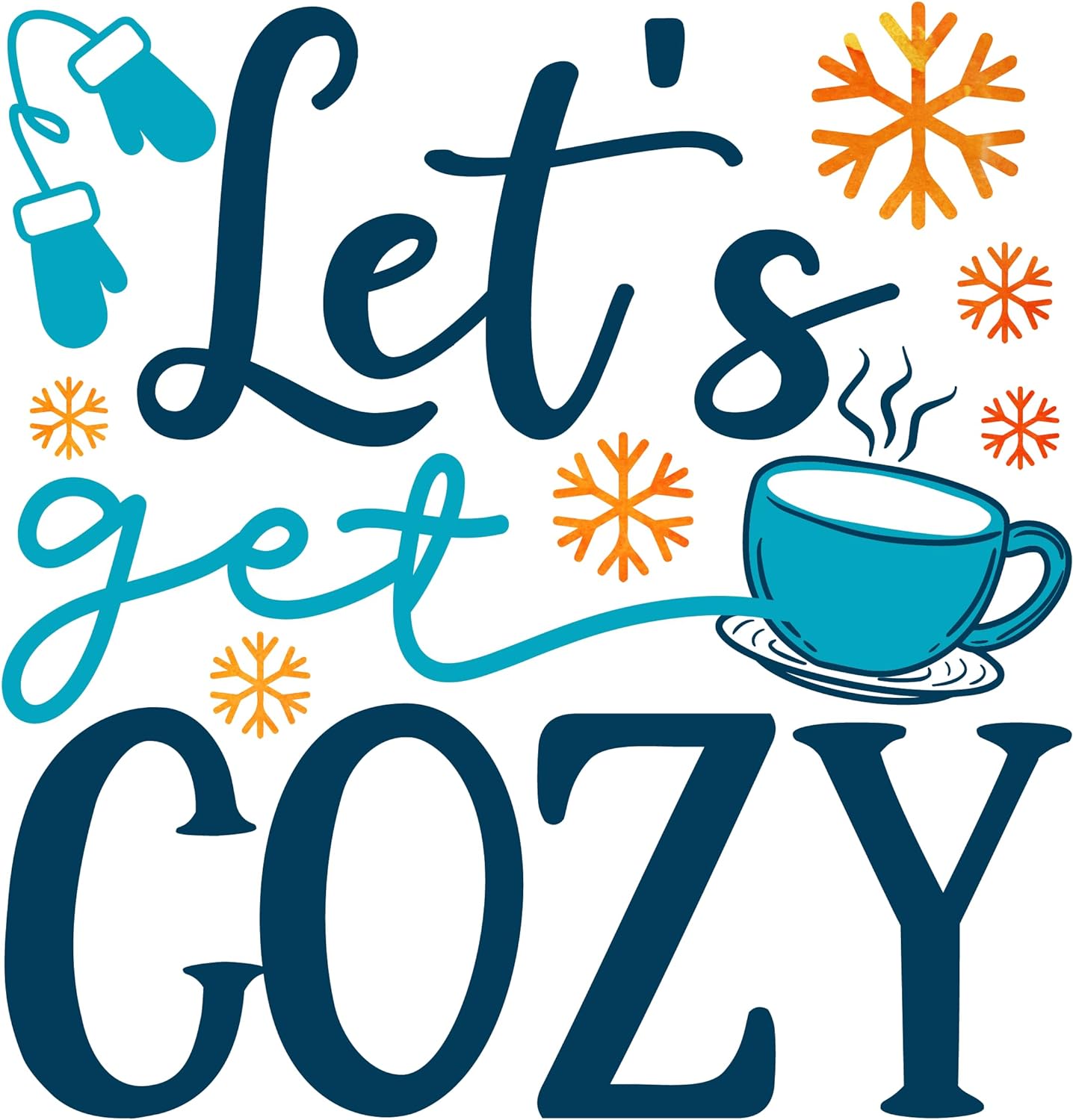 Inspirational Quote Let's Get Cozy Gift Sticker Motivational Sticker Vinyl Decal Motivation Stickers- 5" Vinyl Sticker Waterproof