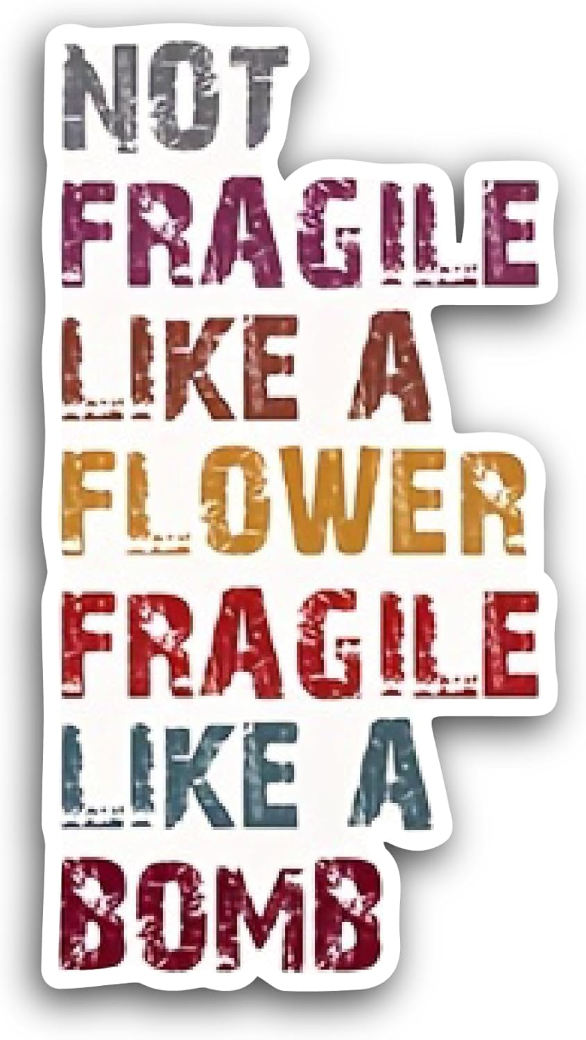 2 (Pieces) 3" and 5" Not Fragile Like A Flower Text Sticker, Waterproof Vinyl Decals for Many Purpose Like Cars, Trucks, Laptops, Phones, Windows and More