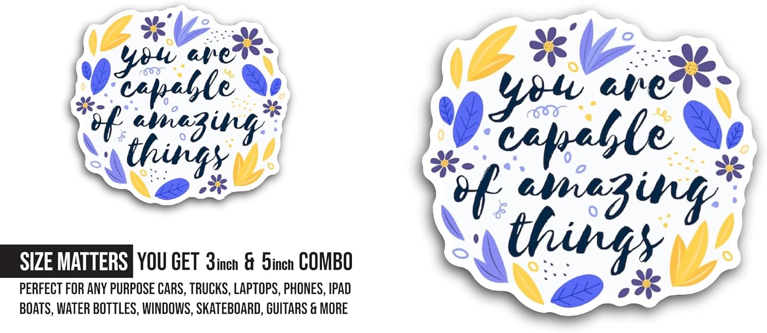 2 (Pieces) 3" and 5" You are Capable of Amazing Things Sticker, Waterproof Vinyl Decals for Many Purpose Like Cars, Trucks, Laptops, Phones, Windows and More