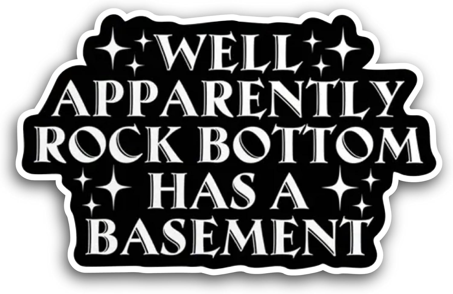 2 (Pieces) 3" and 5" Well Apparently Rock Bottom Sticker, Waterproof Vinyl Decals for Many Purpose Like Cars, Trucks, Laptops, Phones, Windows and More
