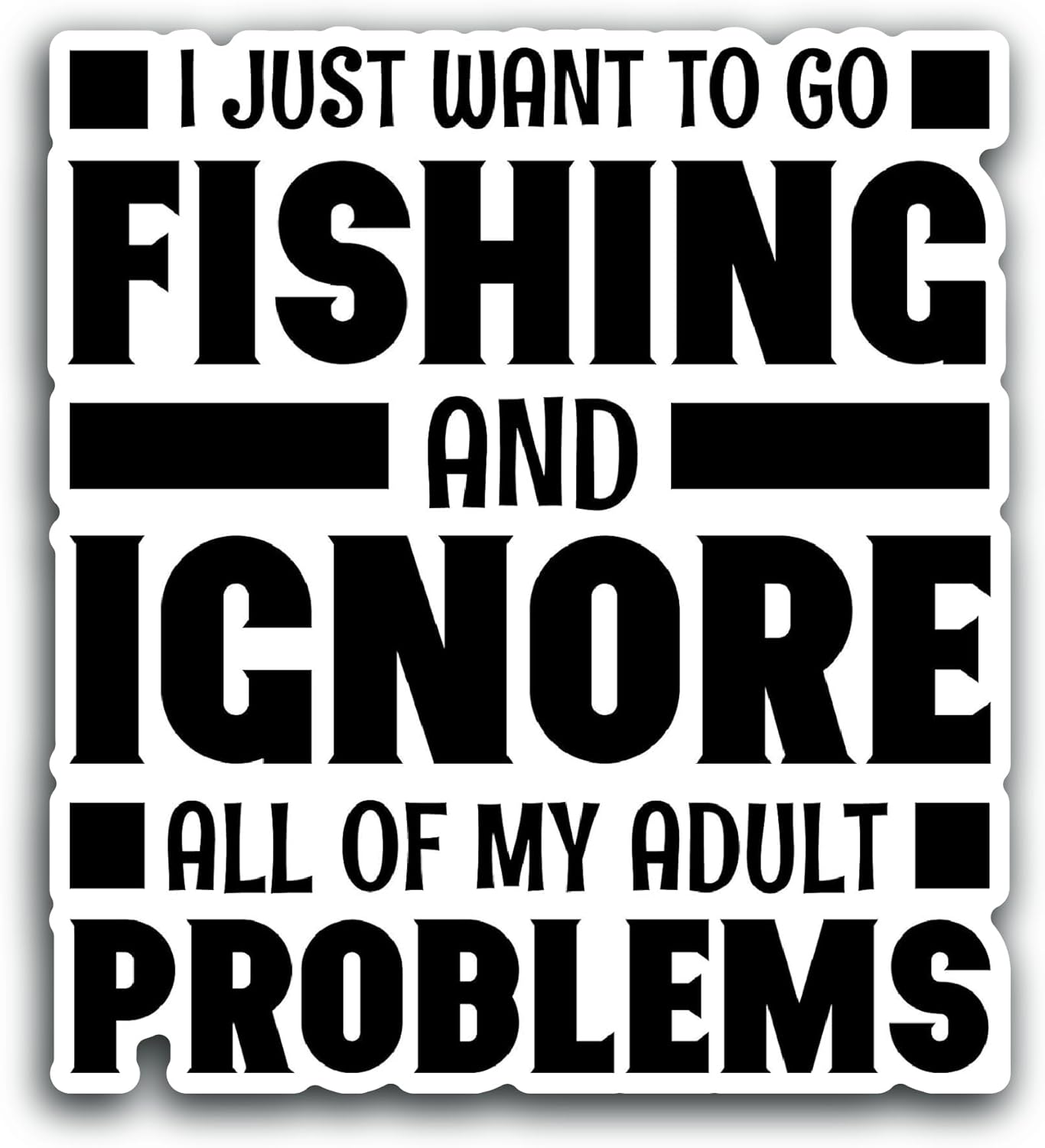 2 (Pieces) 3" and 5" I Just Want to Go Fishing Sticker, Waterproof Vinyl Decals for Many Purpose Like Cars, Trucks, Laptops, Phones, Windows and More