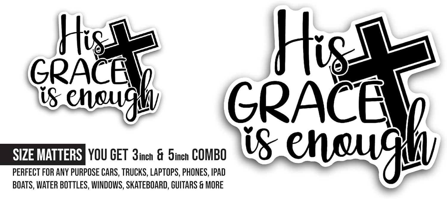 2 (Pieces) 3" and 5" His Grace is Enough Text with Cross Sticker, Waterproof Vinyl Decals for Many Purpose Like Cars, Trucks, Laptops, Phones, Windows and More