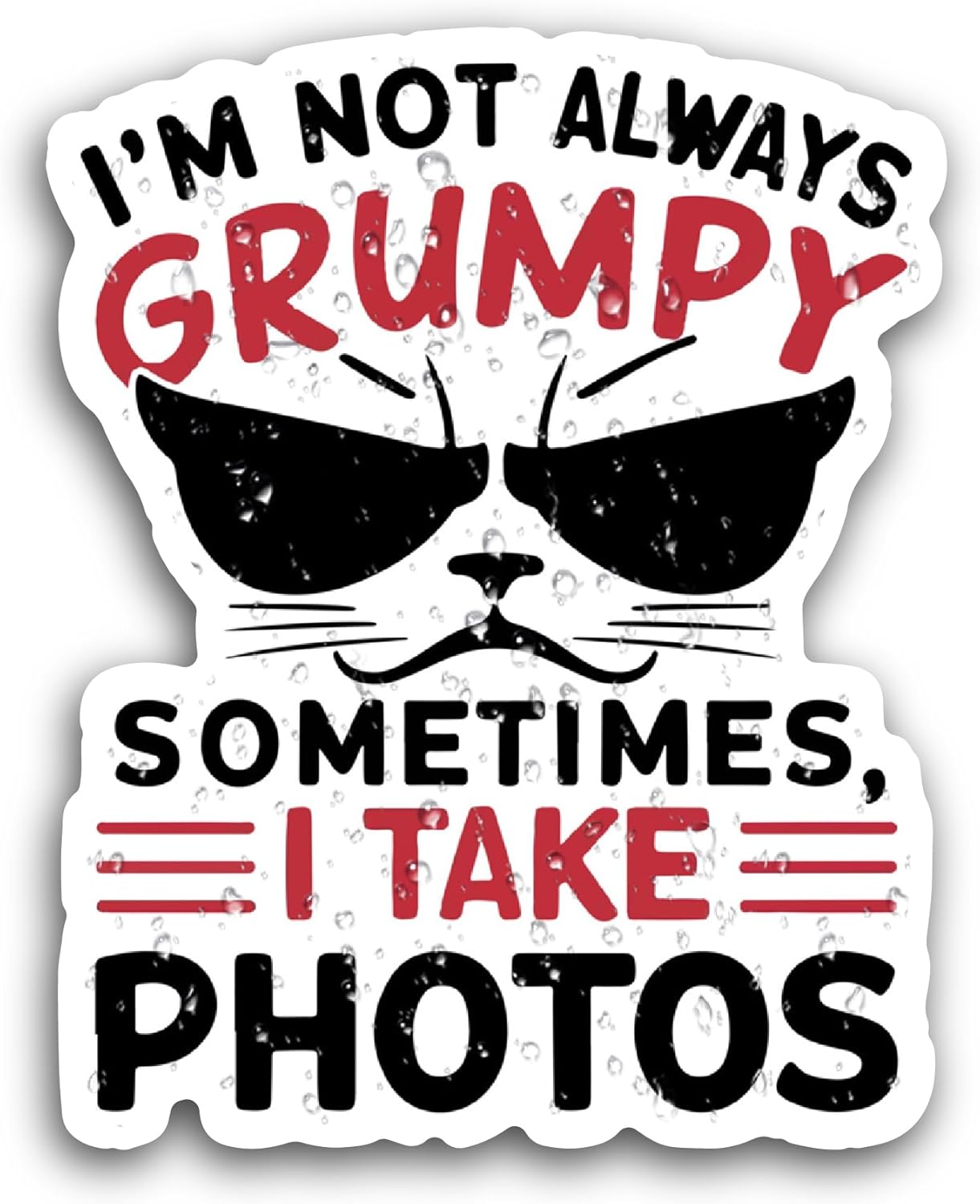 2 (Pieces) 3" and 5" Im Not Always Grumpy Sticker, Waterproof Vinyl Decals for Many Purpose Like Cars, Trucks, Laptops, Phones, Windows and More
