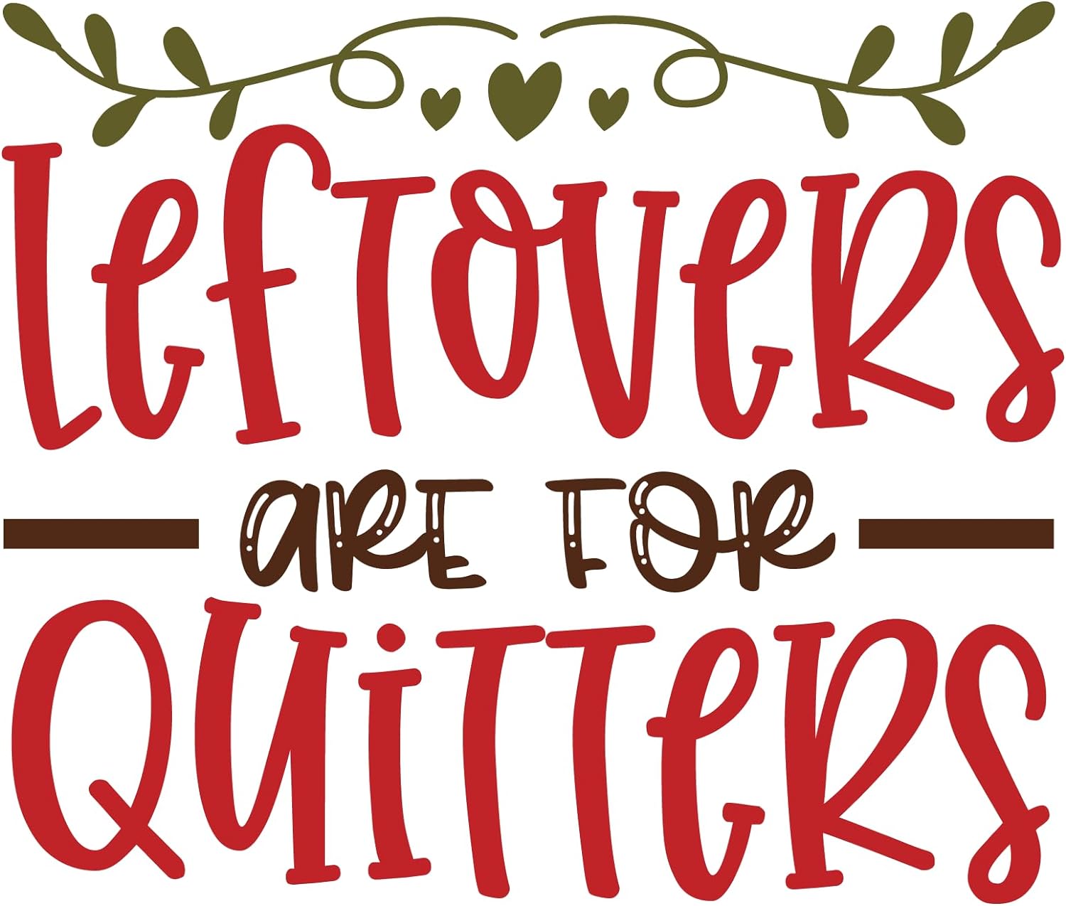 Inspirational Quote Leftover Are For Quitters Leaf Motivational Sticker Vinyl Decal Motivation Stickers- 5" Vinyl Sticker Waterproof