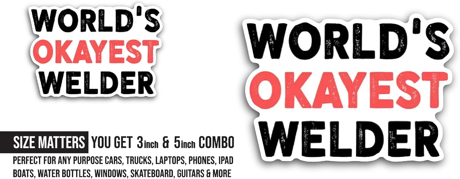 2 (Pieces) 3" and 5" Worlds Okayest Welder Sticker, Waterproof Vinyl Decals for Many Purpose Like Cars, Trucks, Laptops, Phones, Windows and More