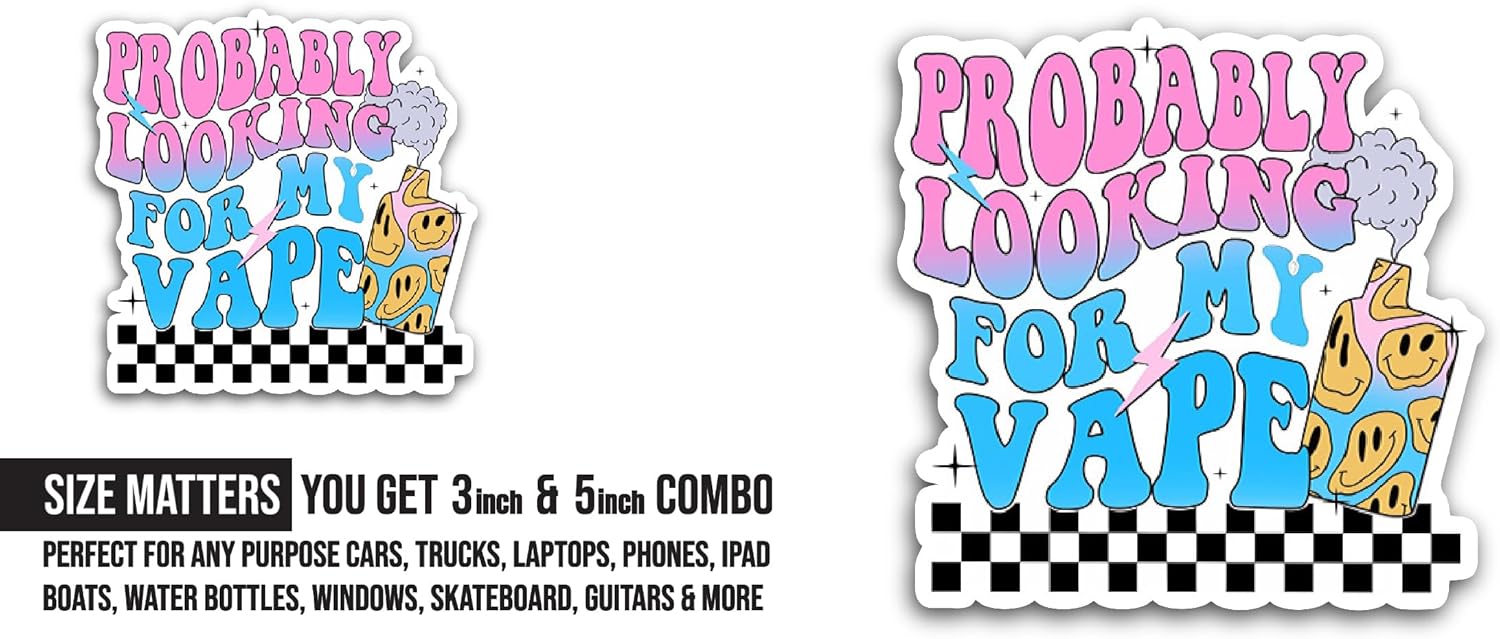 2 (Pieces) 3" and 5" Probably Looking for My Vape Sticker, Waterproof Vinyl Decals for Many Purpose Like Cars, Trucks, Laptops, Phones, Windows and More