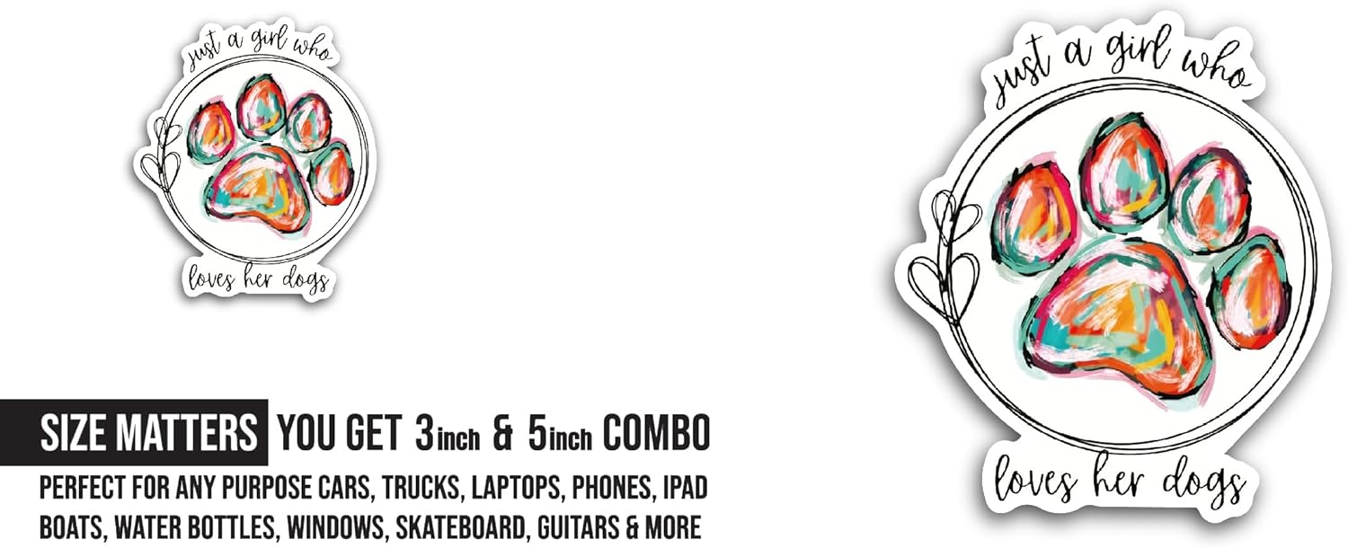 2 (Pieces) 3" and 5" Just a Girl Who Loves Her Dogs Sticker, Waterproof Vinyl Decals for Many Purpose Like Cars, Trucks, Laptops, Phones, Windows and More