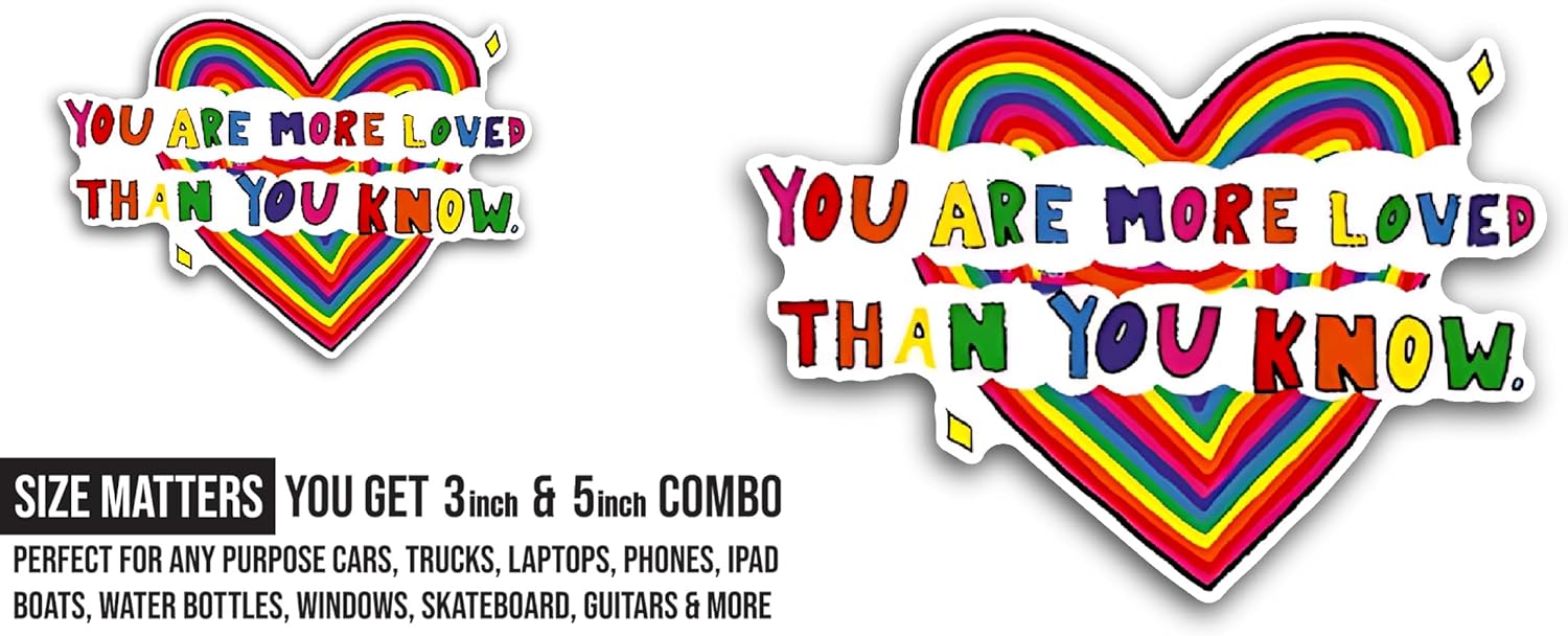 2 (Pieces) 3" and 5" You are More Loved Sticker, Waterproof Vinyl Decals for Many Purpose Like Cars, Trucks, Laptops, Phones, Windows and More