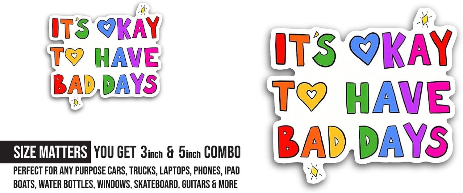 2 (Pieces) 3" and 5" It's Okay to Have Bad Days Sticker, Waterproof Vinyl Decals for Many Purpose Like Cars, Trucks, Laptops, Phones, Windows and More