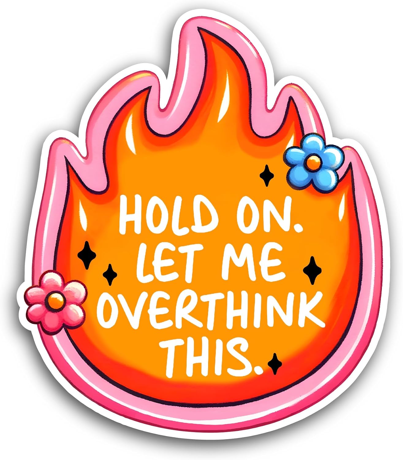 2 (Pieces) 3" and 5" Hold On Let Me Overthink This Message Sticker, Waterproof Vinyl Decals for Many Purpose Like Cars, Trucks, Laptops, Phones, Windows and More