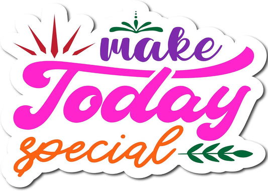 Inspirational Quote "Make Today Special Quate" Motivational Sticker Vinyl Decal Motivation Stickers- 5" Vinyl Sticker Waterproof