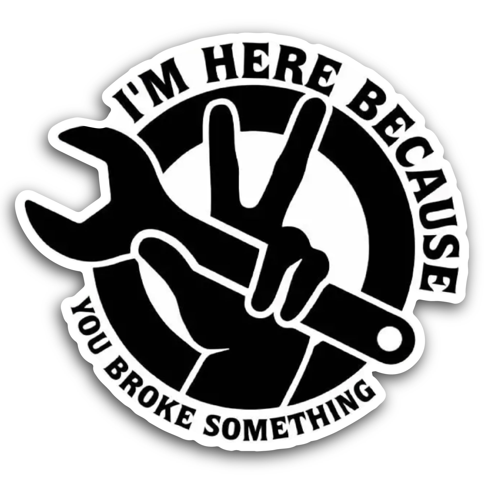 2 (Pieces) 3" and 5" I'm Here Because You Broke Something Text Sticker, Waterproof Vinyl Decals for 