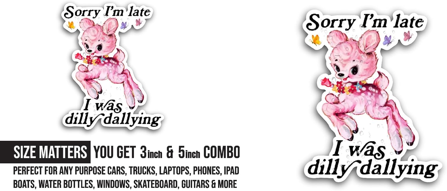2 (Pieces) 3" and 5" Sorry I Am Late Sticker, Waterproof Vinyl Decals for Many Purpose Like Cars, Trucks, Laptops, Phones, Windows and More