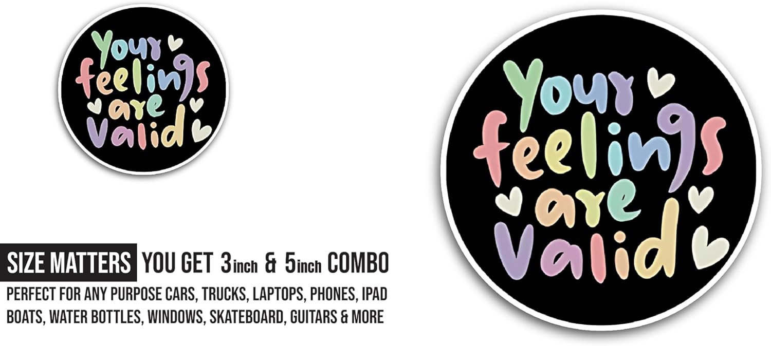 2 (Pieces) 3" and 5" Your Feelings are Valid Text Sticker, Waterproof Vinyl Decals for Many Purpose Like Cars, Trucks, Laptops, Phones, Windows and More